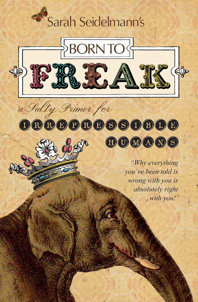 Born To Freak by Sarah Seidelmann