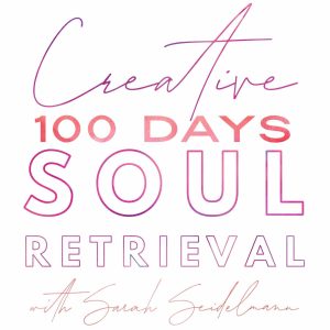 creative 100 days soul retrieval